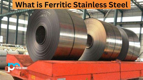 Ferritic Stainless Steel: Unlocking Corrosion Resistance and High-Temperature Strength for Industrial Excellence!